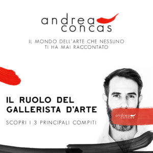 "3 IL RUOLO GALLERISTA D'ARTE OGGI! Scopri i 3 principali compiti Arte Concas - Andrea Concas".